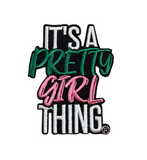 It's a Pretty Girl Thing Iron On Patch