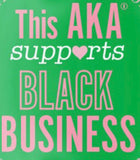 This AKA Supports Black Business Green Vneck