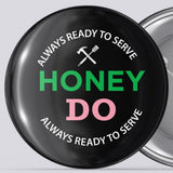 Honey Do Button- 3 Inches